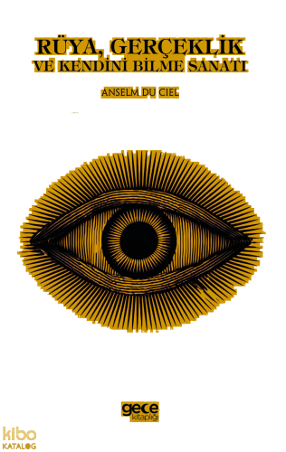 Rüya Gerçeklik ve Kendini Bilme Sanatı