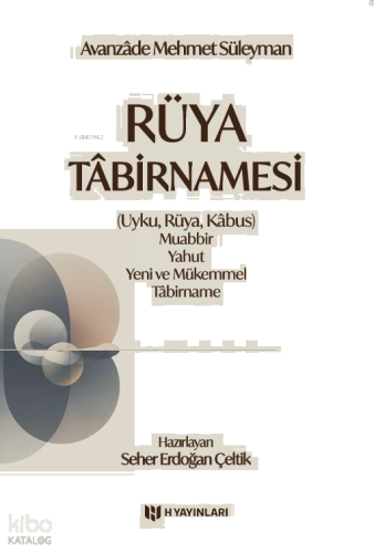 Rüya Tâbirnamesi;Uyku, Rüya, Kâbus Muabbir Yahut Yeni ve Mükemmel Tabi