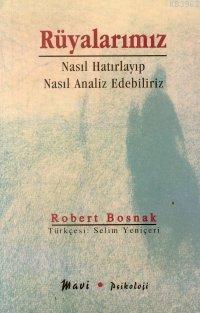 Rüyalarımız; Nasıl Hatırlayıp Nasıl Analiz Edebiliriz?