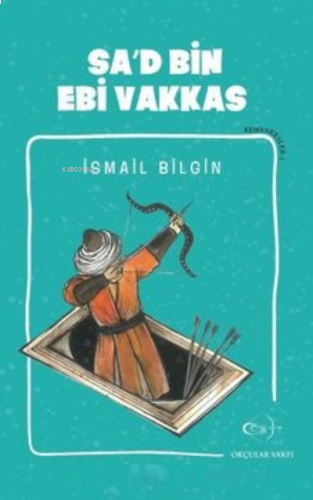 Sa’d bin Ebi Vakkas / Kemankeşler 1