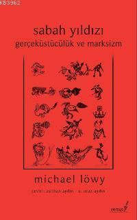 Sabah Yıldızı; Gerçeküstücülük ve Marksizm