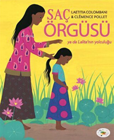 Saç Örgüsü ya da Lalita'nın Yolculuğu (Ciltli)