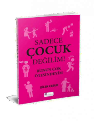 Sadece Çocuk Değilim - Bunun Ötesindeyim