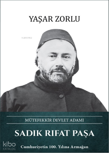 Sadık Rıfat Paşa (Ciiltli);Mütefekkir Devlet Adamı