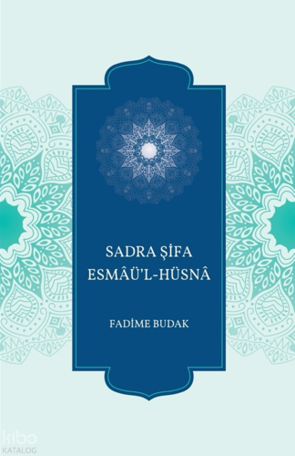 Sadra Şifa Esmâü'l-Hüsnâ