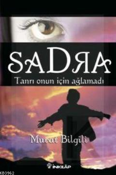 Sadra; Tanrı Onun İçin Ağlamadı