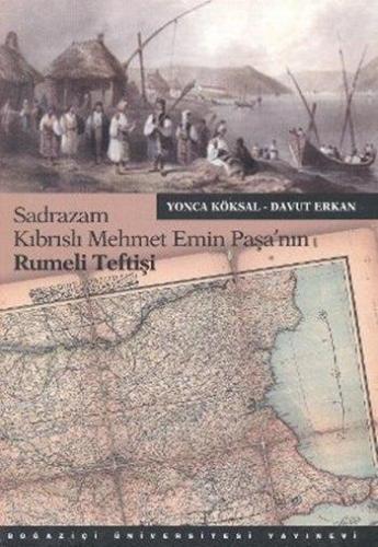 Sadrazam Kıbrıslı Mehmet Emin Paşa'nın Rumeli Teftişi