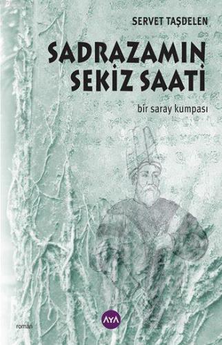 Sadrazamın Sekiz Saati; Bir Saray Kumpası