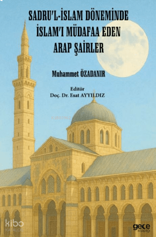 Sadru’l-İslam Döneminde İslam’ı Müdafaa Eden Arap Şairler