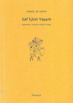 Saf İçkin Yaşam; Deleuze'ün "Kritik ve Klinik" Projesi