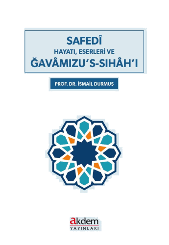 Safedî ;Hayatı, Eserlerı Ve Gavâmızu’s-Sıhah’ı