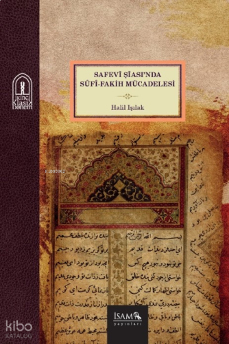 Safevi Şiasında Sûfi Fakih Mücadelesi