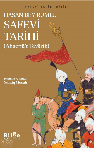 Safevî Tarihi ;Ahsenü’t-Tevârîh