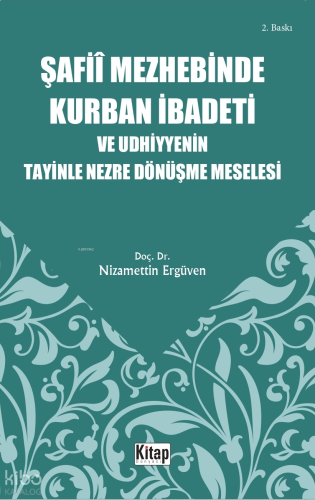 Şafiî Mezhebinde Kurban İbadeti ve Udhiyyenin Tayinle Nezre Dönüşme Me