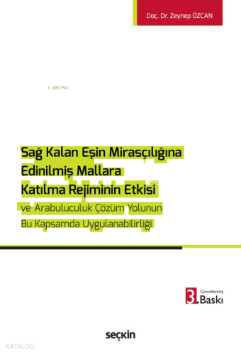 Sağ Kalan Eşin Mirasçılığına Edinilmiş Mallara Katılma Rejiminin Etkisi;ve Arabuluculuk Çözüm Yolunun Bu Kapsamda Uygulanabilirliği