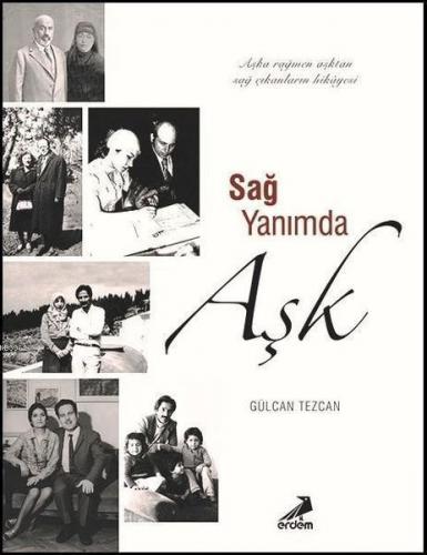 Sağ Yanımda Aşk; Aşka Rağmen Aşktan Sağ Çıkanların Hikayesi