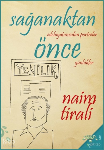 Sağanaktan Önce;Edebiyatımızdan Portreler, Günlükler