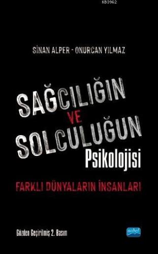 Sağcılığın ve Solculuğun Psikolojisi : Farklı Dünyaların İnsanları