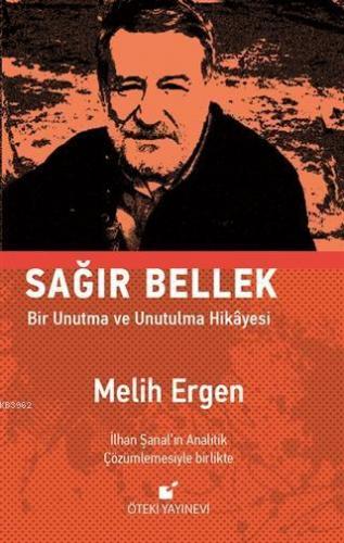 Sağır Bellek - Ciltli; Bir Unutma ve Unutulma Hikayesi