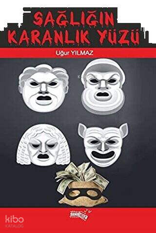 Sağlığın Karanlık Yüzü