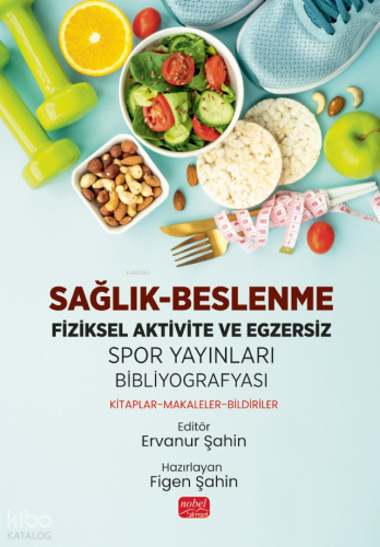 Sağlık - Beslenme; Fiziksel Aktivite ve Egzersiz