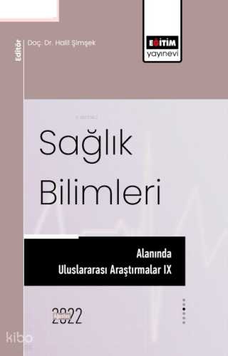 Sağlık Bilimleri Alanında Uluslararası Araştırmalar IX