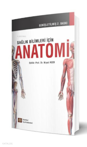 Sağlık Bilimleri İçin Anatomi Genişletilmiş 2. Baskı