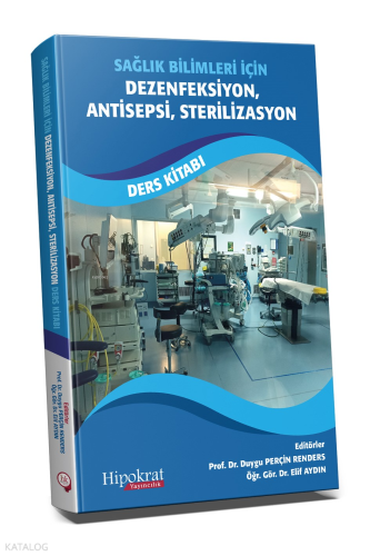 Sağlık Bilimleri için Dezenfeksiyon, Antisepsi, Sterilizasyon Ders Kitabı