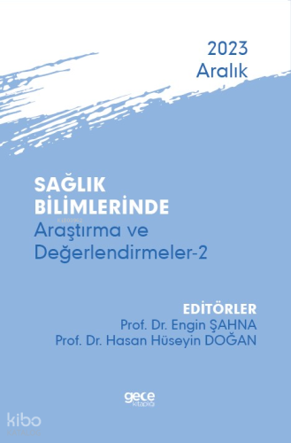 Sağlık Bilimlerinde Araştırma ve Değerlendirmeler-2 - Aralık 2023