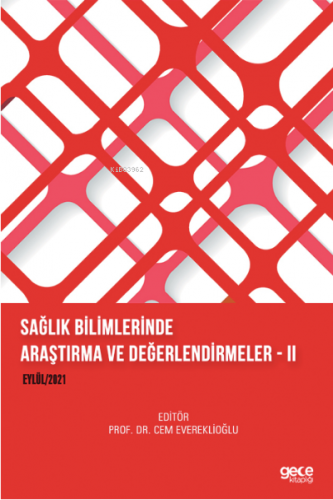 Sağlık Bilimlerinde Araştırma ve Değerlendirmeler – II Eylül 2021