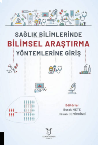 Sağlık Bilimlerinde Bilimsel Araştırma Yöntemlerine Giriş