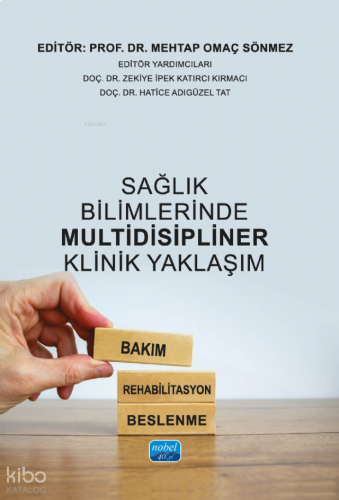 Sağlık Bilimlerinde Multidisipliner Klinik Yaklaşım;Bakım, Rehabilitasyon, Beslenme