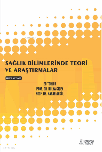 Sağlık Bilimlerinde Teori ve Araştırmalar / Haziran 2022
