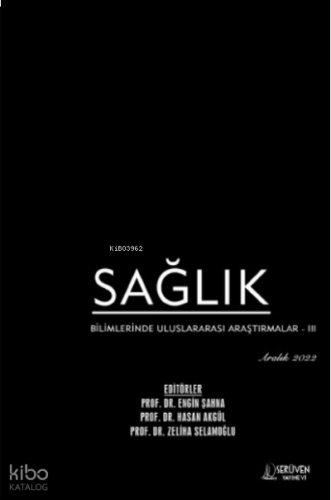 Sağlık Bilimlerinde Uluslararası Araştırmalar – III / Aralık 2022