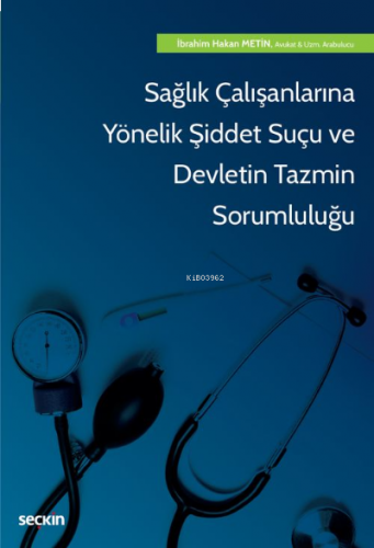 Sağlık Çalışanlarına Yönelik Şiddet Suçu ve Devletin Tazmin Sorumluluğu