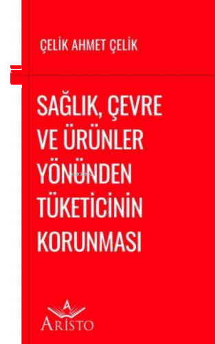 Sağlık, Çevre ve Ürünler Yönünden Tüketicinin Korunması