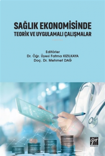 Sağlık Ekonomisinde Teorik Ve Uygulamalı Çalışmalar