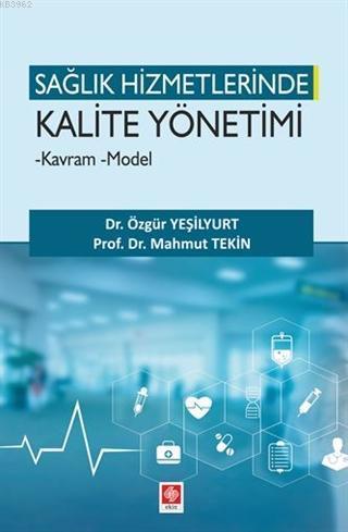 Sağlık Hizmetlerinde Kalite Yönetimi; - Kavram - Model