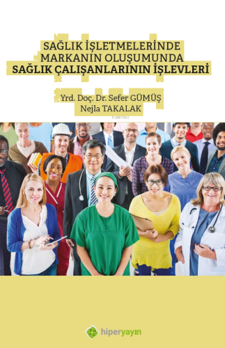 Sağlık İşletmelerinde Markanın Oluşumunda Sağlık Çalışanlarının İşlevleri