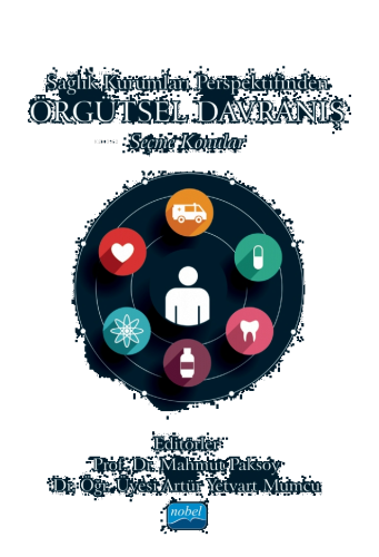 Sağlık Kurumları Perspektifinden Örgütsel Davranış - Seçme Konular