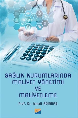 Sağlık Kurumlarında Maliyet Yönetimi ve Maliyetleme