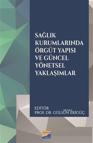 Sağlık Kurumlarında Örgüt Yapısı ve Güncel Yönetsel Yaklaşımlar