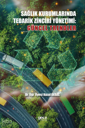 Sağlık Kurumlarında Tedarik Zinciri Yönetimi ;Güncel Trendler