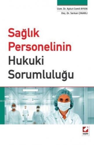 Sağlık Personelinin Hukuki Sorumluluğu