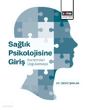 Sağlık Psikolojisine Giriş; Kuramdan Uygulamaya