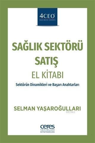Sağlık Sektörü Satış El Kitabı; Sektörün Dinamikleri ve Başarı Anahtarları