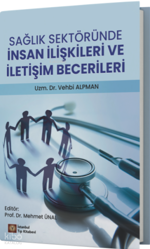 Sağlık Sektöründe İnsan İlişkileri ve İletişim Becerileri