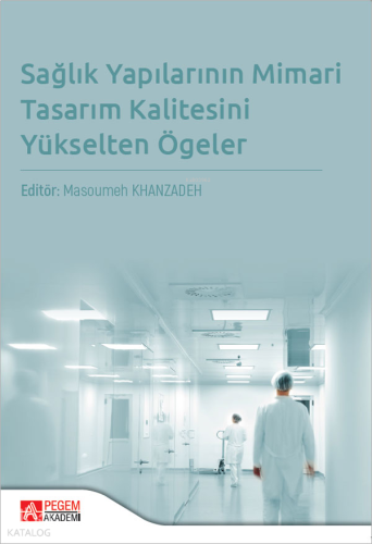 Sağlık Yapılarının Mimari Tasarım Kalitesini Yükselten Ögeler