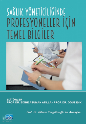 Sağlık Yöneticiliğinde Profesyoneller İçin Temel Bilgiler