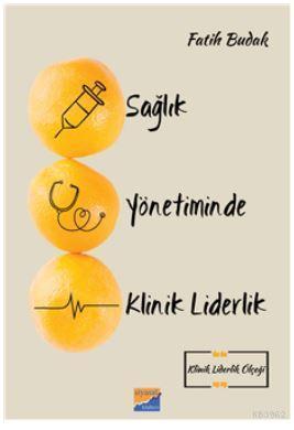 Sağlık Yönetiminde Klinik Liderlik